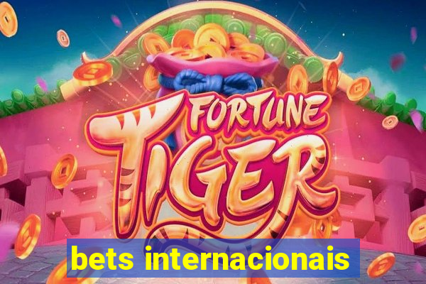 bets internacionais